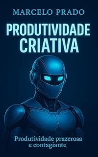 Livro Produtividade Criativa: Produtividade prazeirosa e contagiante