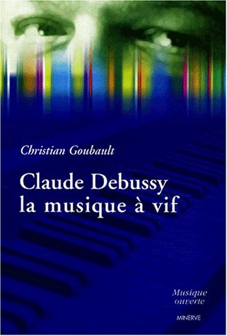 Claude Debussy, la musique à vif