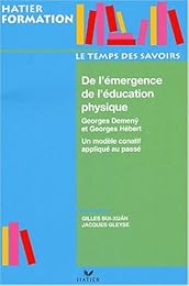 De l'émergence de l'éducation physique, Georges Demenÿ et Georges Hébert