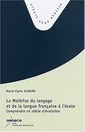 La  maîtrise du langage et de la langue française à l'école