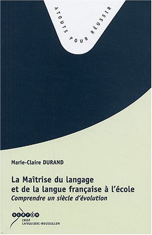 La  maîtrise du langage et de la langue française à l'école