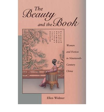 The Beauty and the Book: Women and Fiction in Nineteenth-Century China