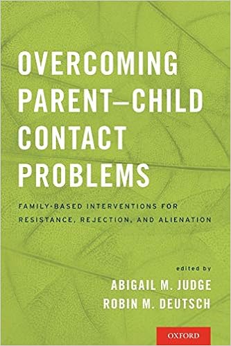 Overcoming Parent Child Contact Problems Family Based Interventions For Resistance Rejection And Alienation Medicine Health Science Books Amazon Com
