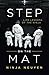 Step on the Mat: Life Lessons of the Ninja by Ninja Nguyen