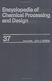 Encyclopedia of Chemical Processing and Design, , 0824724879