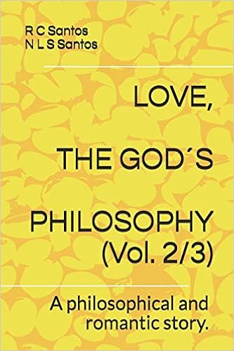 Love The God S Philosophy A Philosophical And Romantic Story C Santos R Santos N L S Amazon Com Books
