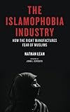 The Islamophobia Industry: How the Right Manufactures Fear of Muslims