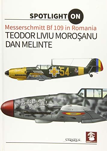 Messerschmitt Bf 109 in Romania: 6 (Spotlight on)