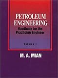Petroleum Engineering Handbook for the Practicing Engineer, Vol. 2
