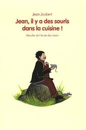 Jean, il y a des souris dans la cuisine !
