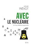 Avec le nucléaire. Un choix réfléchi et responsable (H.C. ESSAIS) (French Edition) by 