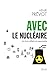 Avec le nucléaire. Un choix réfléchi et responsable (H.C. ESSAIS) (French Edition) by 