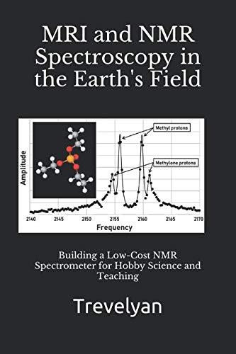 Mri And Nmr Spectroscopy In The Earths Field Building A Low Cost Nmr Spectrometer For Hobby Science And Teaching - 