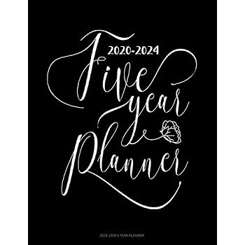 2020-2024 5 Year Planner: Five Years 60 Months Calendar Monthly Planner Schedule Organizer For To Do List Academic Schedule Agenda Logbook Or Student ... (Daily Weekly Monthly Planners W/ Holidays) 2020-2024 5 Year Planner: Five Years 60 Months Calendar Monthly Planner Schedule Organizer For To Do List Academic Schedule Agenda Logbook Or Student ... (Daily Weekly Monthly Planners W/ Holidays)