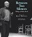 Between Two Silences: Talking with Peter Brook by Peter Brook