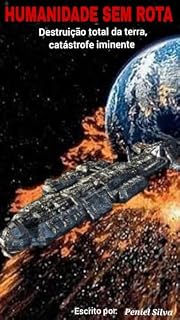 Livro Humanidade sem rota : Destruição total da terra, catástrofe eminente