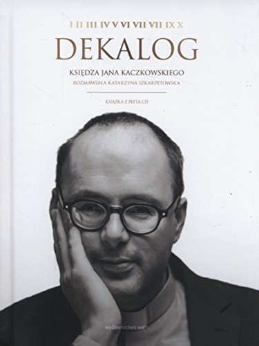 Dekalog ksiedza Jana Kaczkowskiego + CD