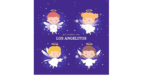 Amazon Com Que Suenes Con Los Angelitos Angelitos Mp3 Downloads