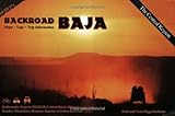 Backroad Baja: Maps, Logs, Trip Information by Tom Higginbotham, Patti Higginbotham