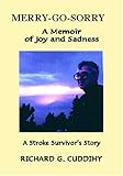 Merry-Go-Sorry : A Memoir of Joy and Sadness by Richard G. Cuddihy