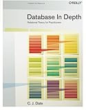 Database in Depth: Relational Theory for Practitioners cover