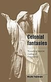Colonial Fantasies: Towards a Feminist Reading of Orientalism (Cambridge Cultural Social Studies) by Meyda Yegenoglu