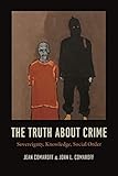 The Truth about Crime: Sovereignty, Knowledge, Social Order