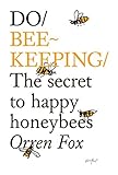 Do Beekeeping: The Secret to Happy Honeybees (Do Books) by