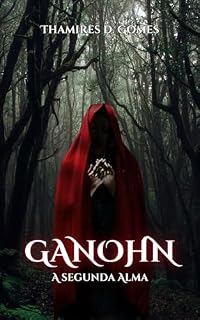 Livro Ganohn: A Segunda Alma (As Quatro Almas - Spin off de Os Clãs Livro 2)