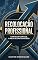 Livro Recolocação Profissional: O fim de um capítulo, o início de uma estratégia (Coleção Carreira e Empregabilidade)