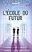 L'école du futur (French Edition) by Collectif 1