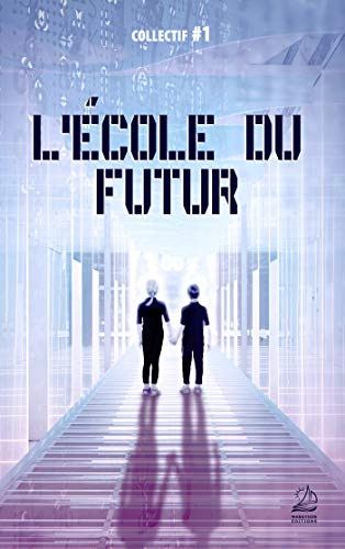 L'école du futur (French Edition) by Collectif 1