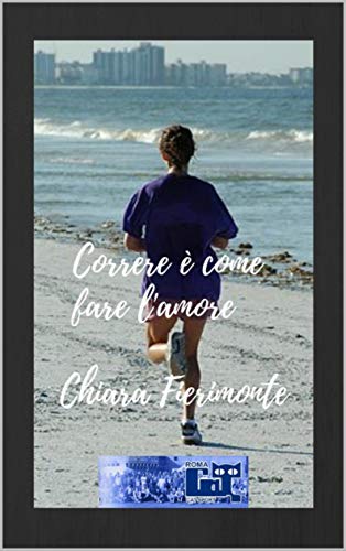 Correre E Come Fare L Amore Runners Vol 1 Italian Edition
