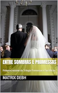 Livro Entre Sombras e Promessas: Primeiro volume da Trilogia Promessas e Sacrifícios