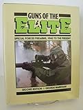 Guns of the Elite: Special Forces Firearms, 1940 to the Present by