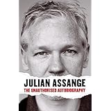Julian Assange: The Unauthorised Autobiography