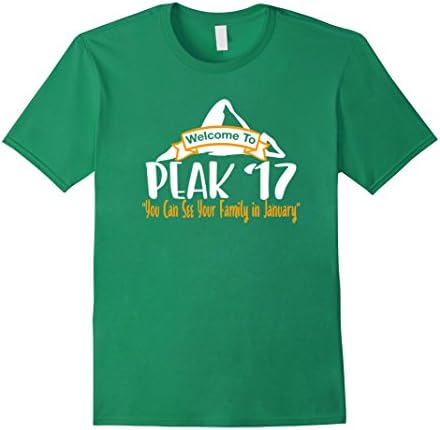 Mens Welcome To Peak 17 See Your Family in January T Shirt 2017 Large Kelly Green