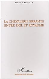 La  chevalerie errante entre exil et royaume