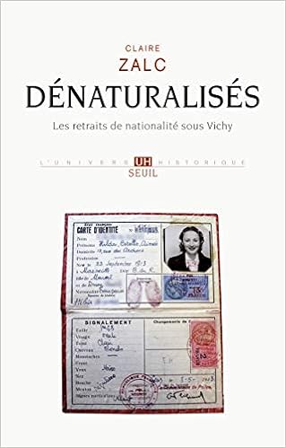 Denaturalises Les Retraits De Nationalite Sous Vichy L Univers Historique French Edition Zalc Claire 9782021326420 Amazon Com Books