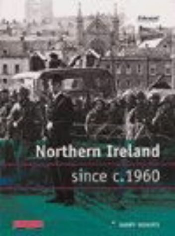 Northern Ireland Since c.1960 (Modern World History for Edexcel)