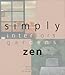 Simply Zen: Interiors Gardens by Sian Evans, Marc P. Keane