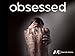 Obsessed Season 1