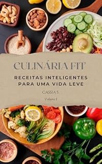 Livro CULINÁRIA FIT: Receitas inteligentes para uma vida leve