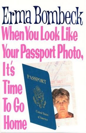 When You Look Like Your Passport Photo, It's Ti... 1863950303 Book Cover
