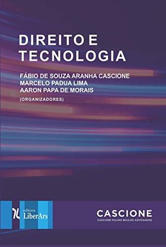 Direito e tecnologia por [Cascione, Fábio de Souza Aranha, Lima, Marcelo Padua, de Morais, Aaron Papa]