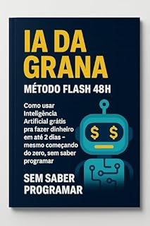 Livro "Aprenda a Lucrar com Inteligência Artificial em 48h — Método Revelado!": Não precisa saber programar. Use as mesmas ferramentas que estão enriquecendo anônimos no Brasil inteiro.