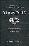 Diamond: The History of a Cold-Blooded Love Affair cover