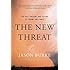 The New Threat: The Past, Present, and Future of Islamic Militancy