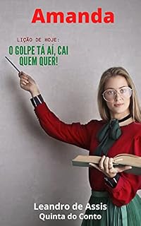Livro Amanda: O Golpe tá aí, cai quem quer! (Quinta do Conto)