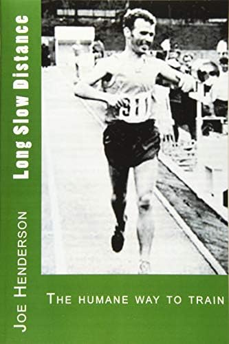Long Slow Distance: The humane way to train